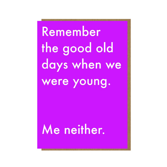 Good Old Days - funny birthday card