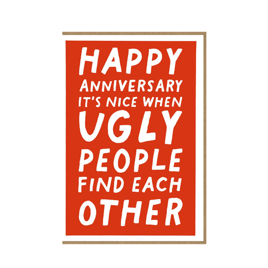 Ugly People - funny anniversary card