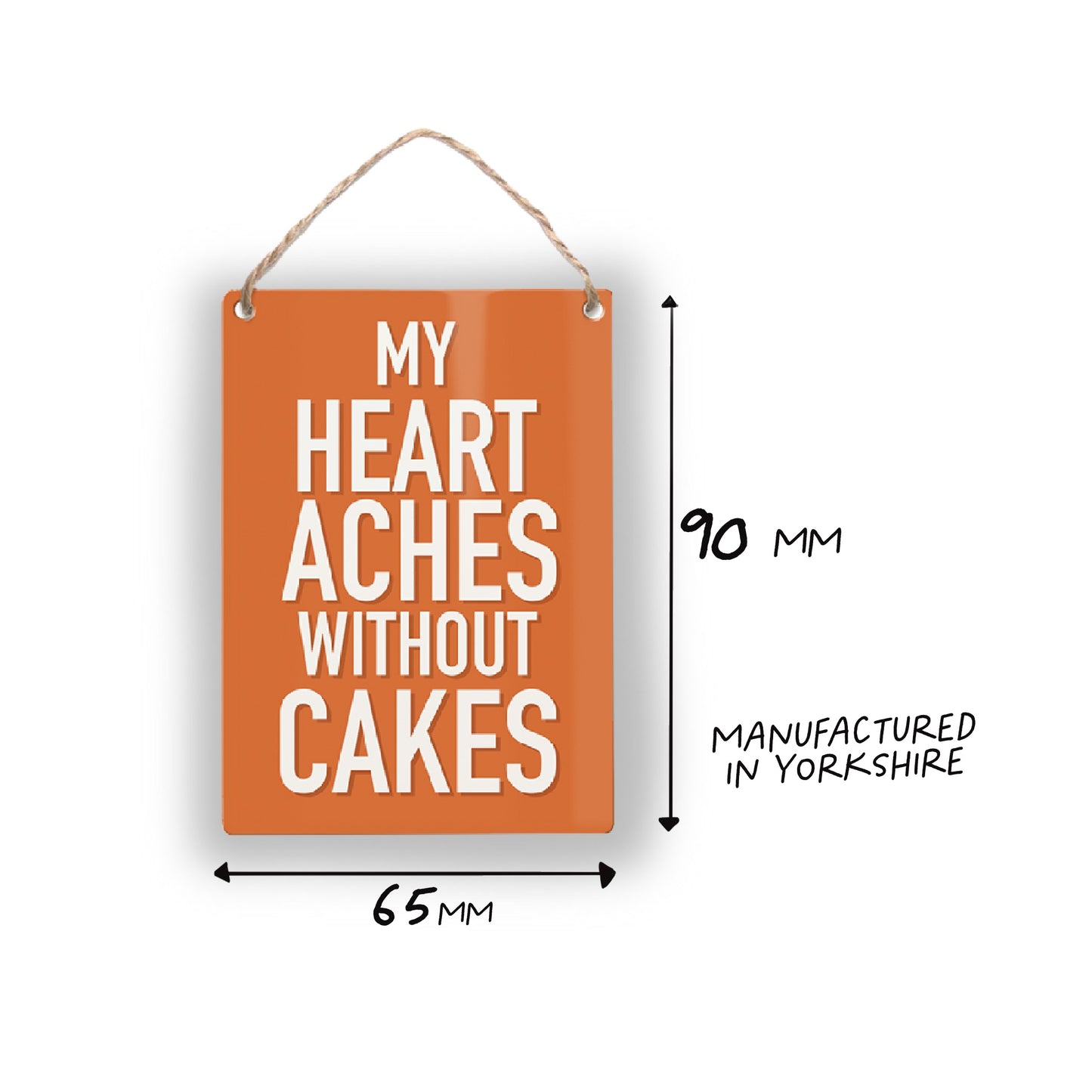 Heart Aches Without Cakes -Mini Metal Sign