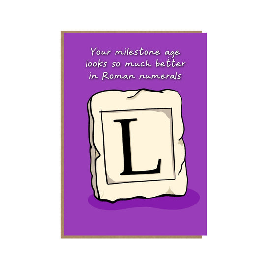 Roman Numerals - Age 50 - Funny Fiftieth Birthday Card