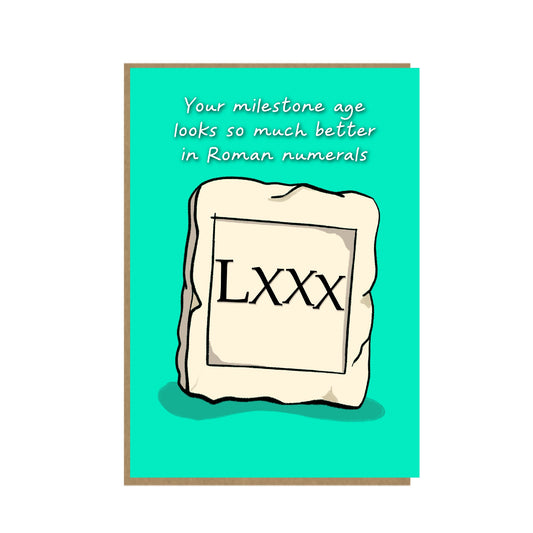 Roman Numerals - Age 80 - Funny Eightieth Birthday Card