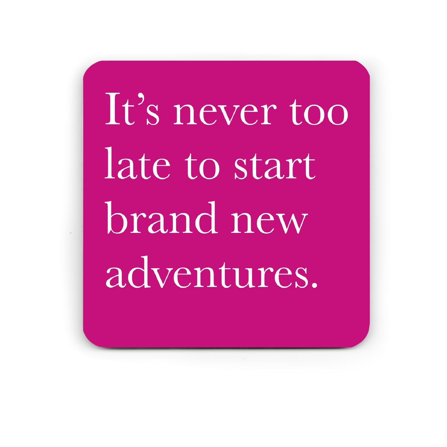 Never too late - motivational coaster