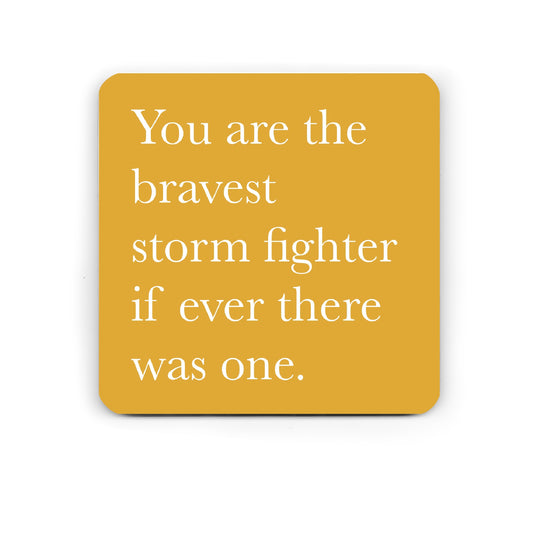 Storm fighter - motivational coaster