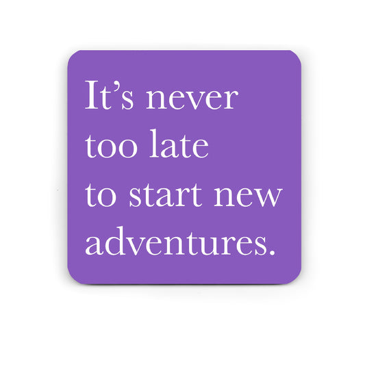 Never too late - motivational coaster