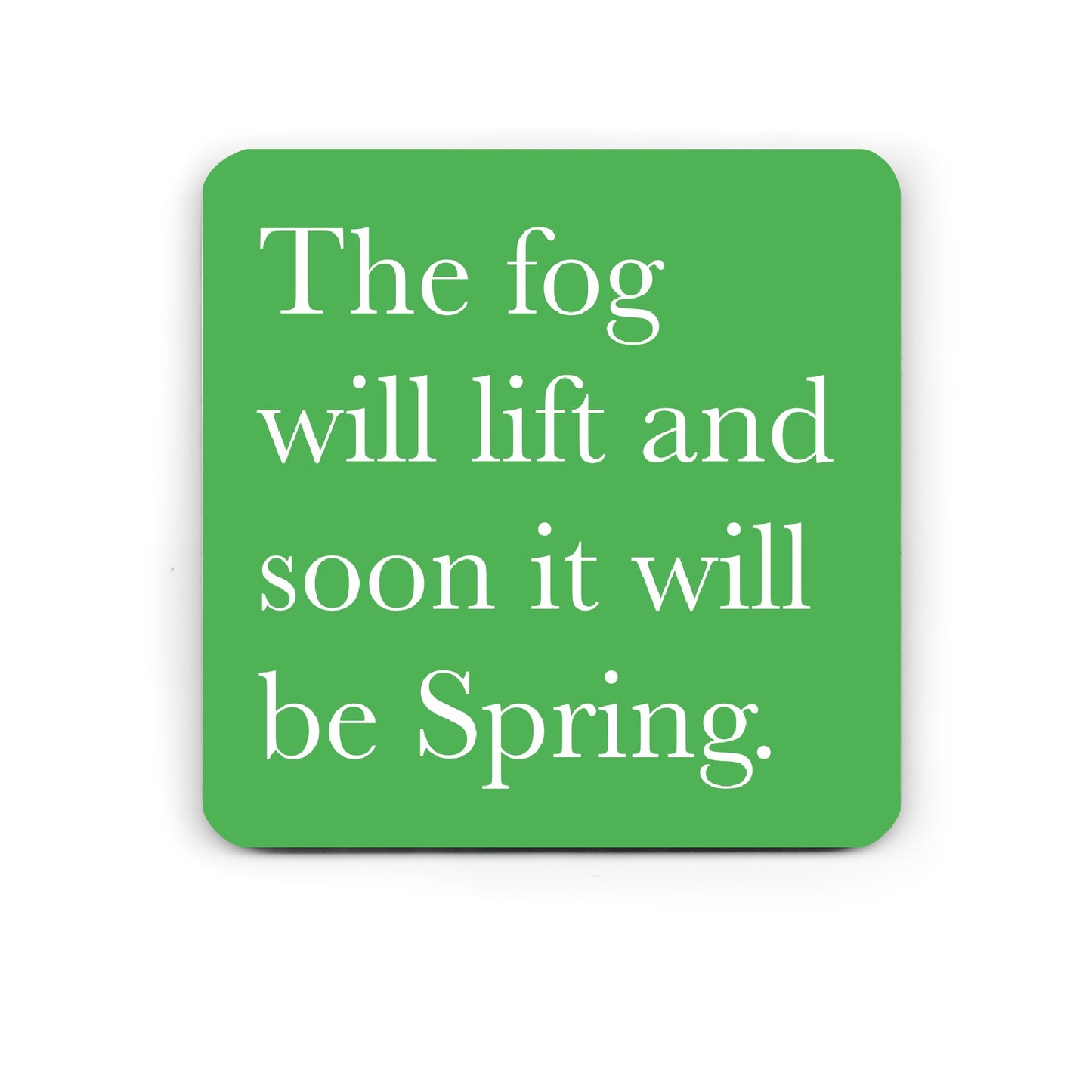 The fog will lift - motivational coaster