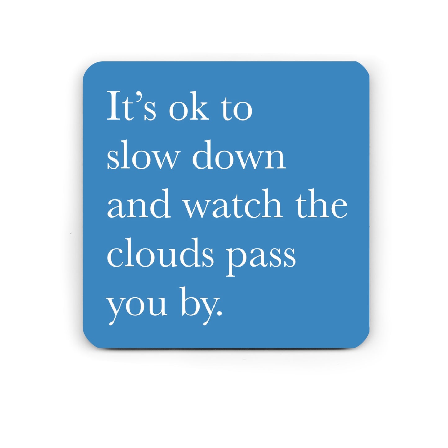Slow down - motivational coaster