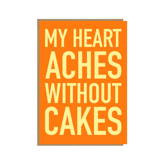 Heart Aches Without Cakes Card