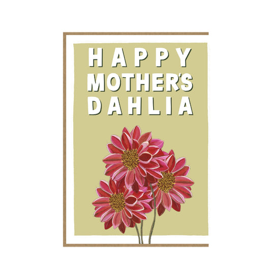 Dahlia - Funny Mother's Day Card - Gardener Card