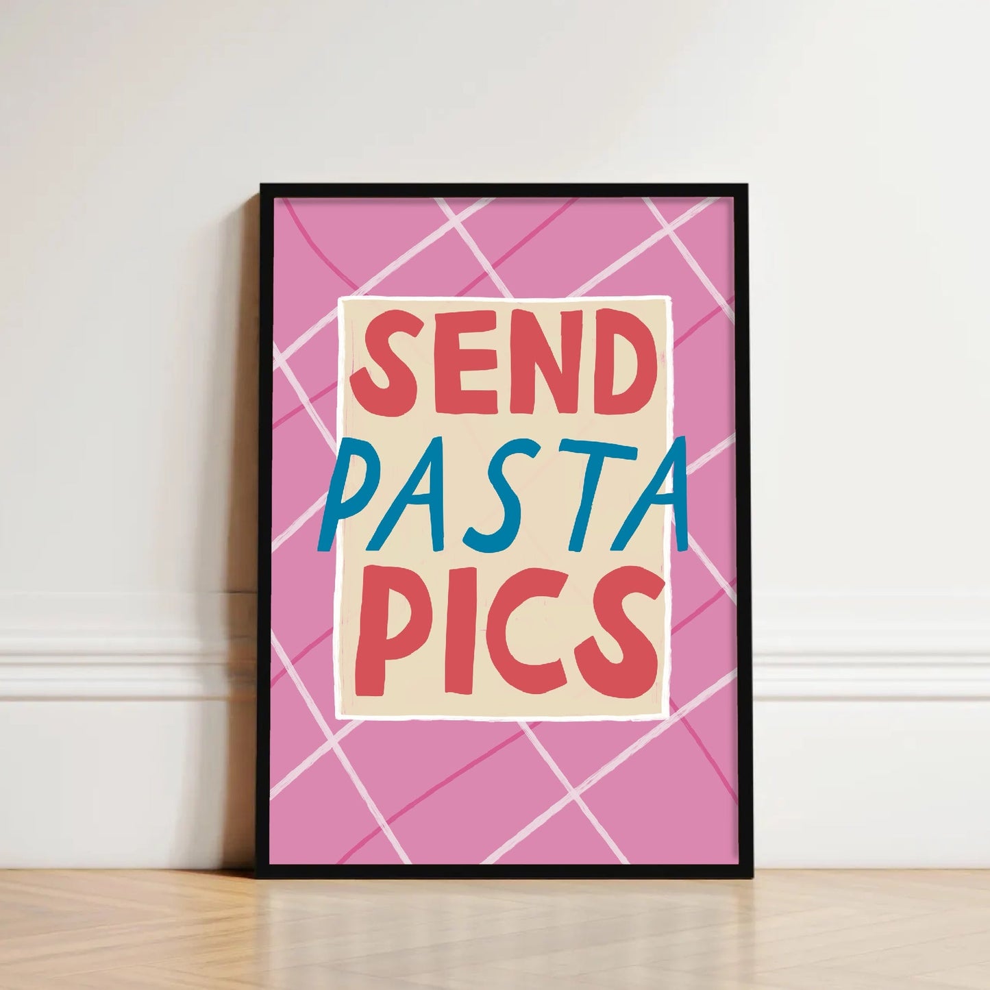 Framed poster with 'SEND PASTA PICS' text on a pink background