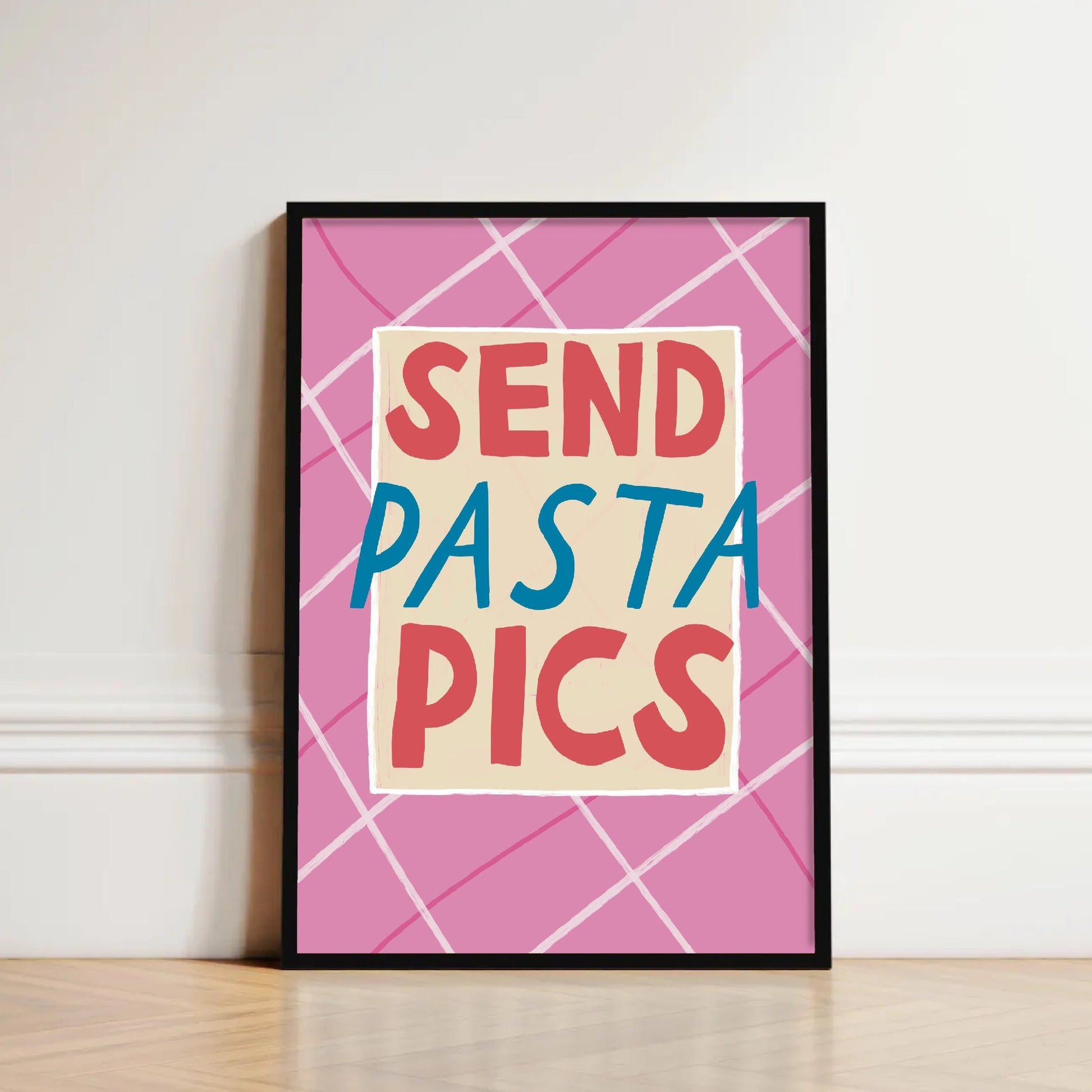 Framed poster with 'SEND PASTA PICS' text on a pink background