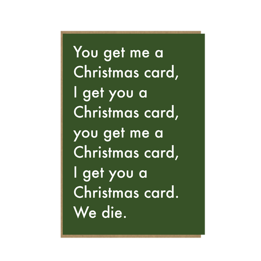 Funny Christmas Card - We Die