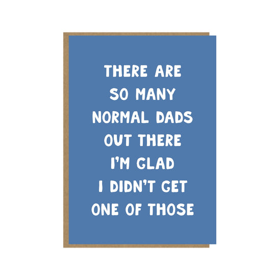 Funny Father's Day Card - Normal Dad
